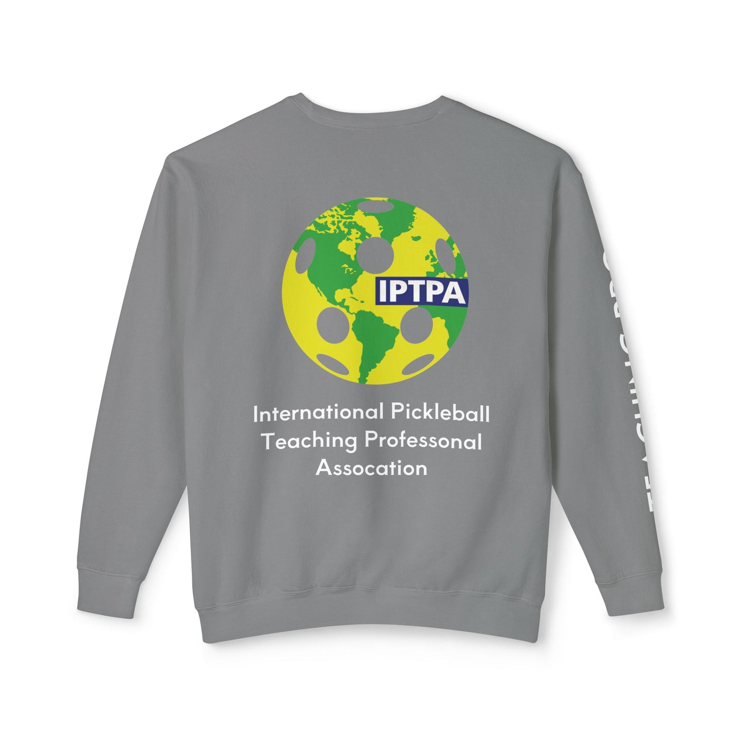 Copy of IPTPA Teaching Pro Unisex Lightweight Crewneck Sweatshirt - Customize name on sleeve