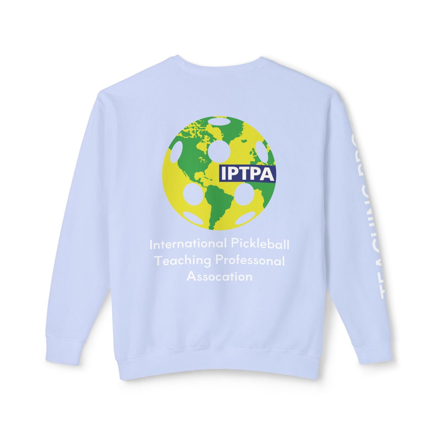 Copy of IPTPA Teaching Pro Unisex Lightweight Crewneck Sweatshirt - Customize name on sleeve