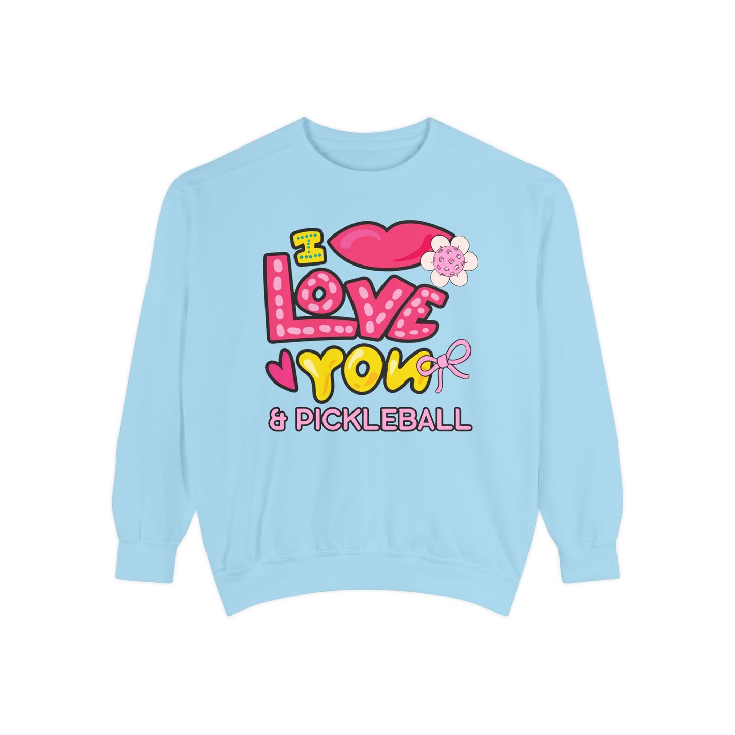 I love you & Pickleball Unisex Garment-Dyed Sweatshirt