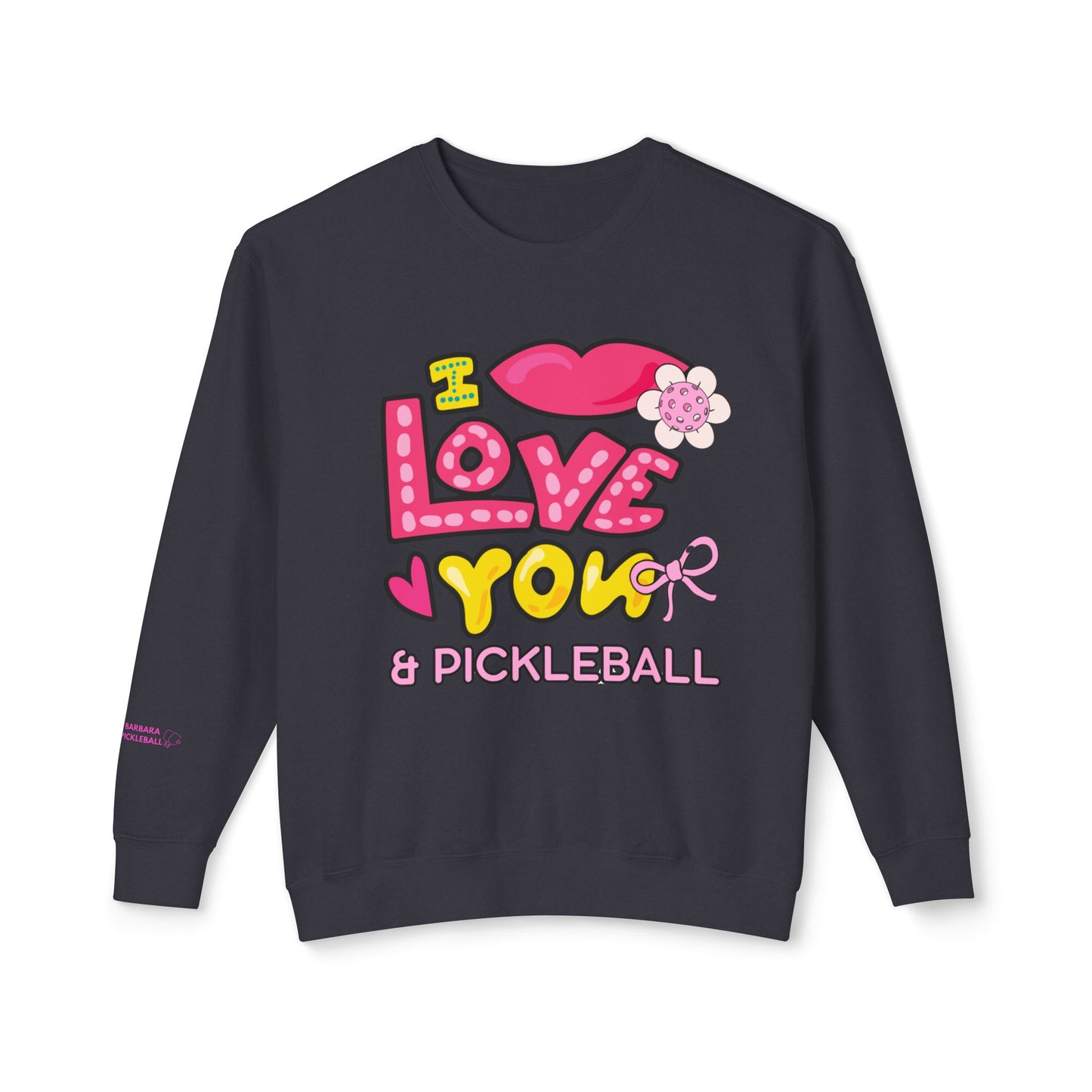 I LOVE YOU & Pickleball Unisex Garment Dyed Lightweight Crew