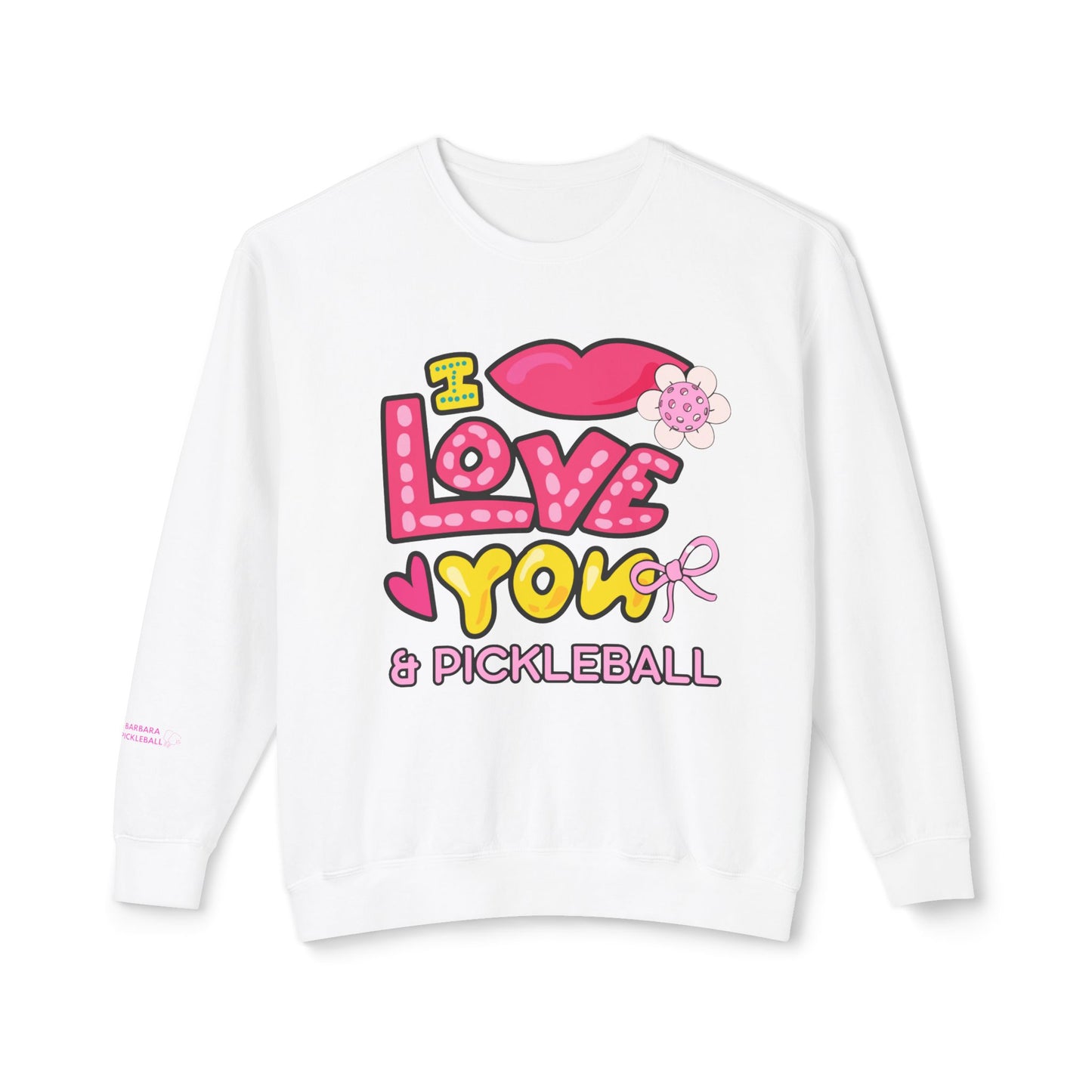I LOVE YOU & Pickleball Unisex Garment Dyed Lightweight Crew