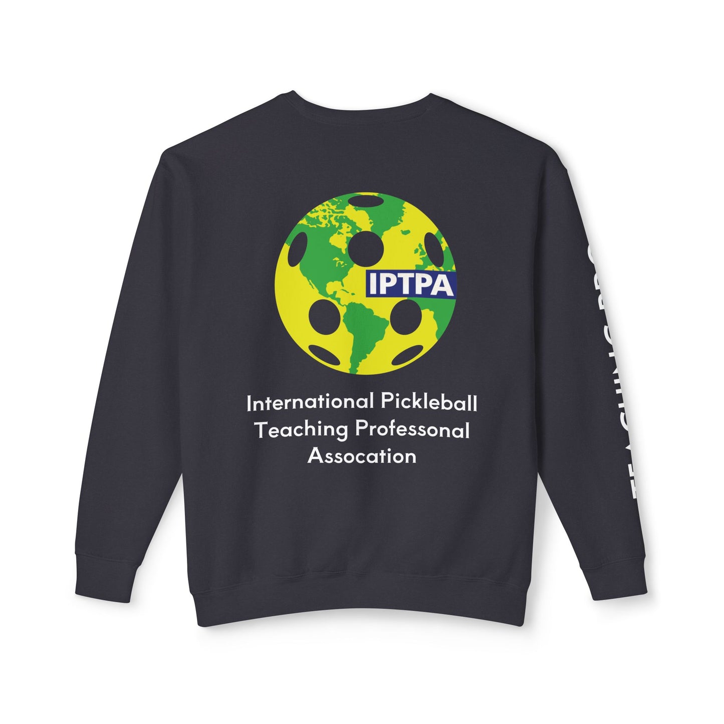 Copy of IPTPA Teaching Pro Unisex Lightweight Crewneck Sweatshirt - Customize name on sleeve