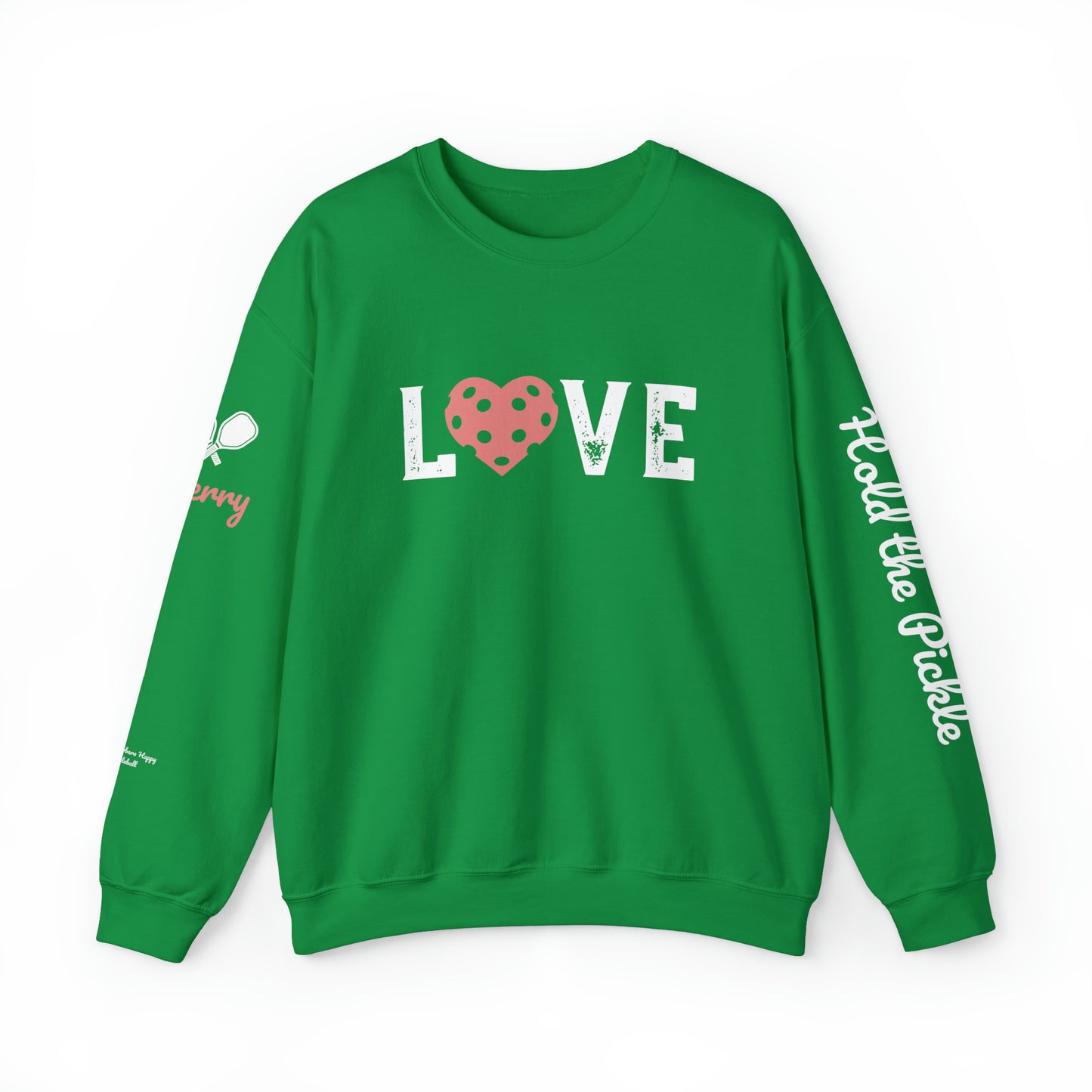 Tucson Pickleball - Hold the Pickle -Custom Love Crew 3 sides
