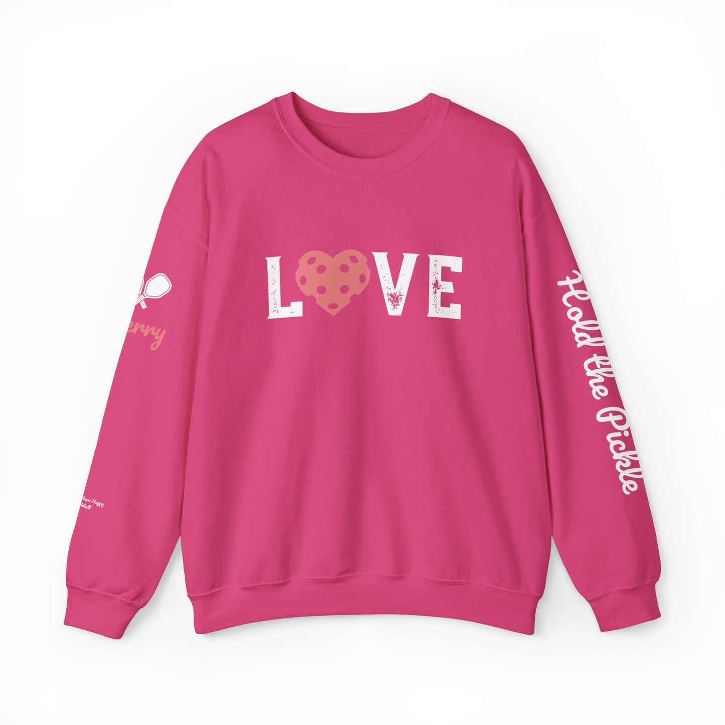Tucson Pickleball - Hold the Pickle -Custom Love Crew 3 sides
