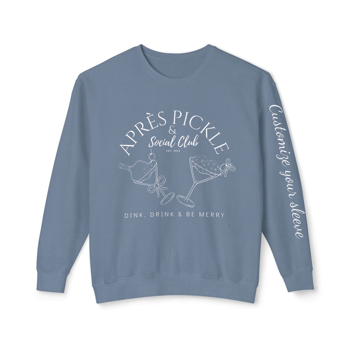 APRES Pickle & Ski - Garment Dyed light weight Lightweight Crew- customize sleeve, add in instructions on order