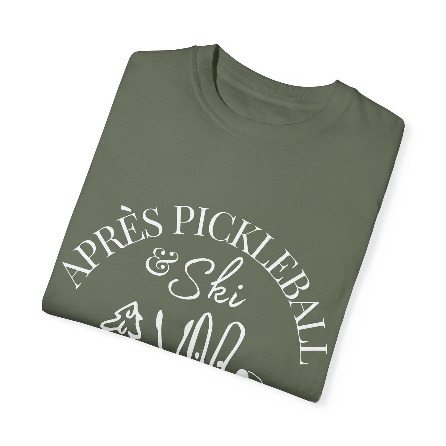 Apre’s Pickleball & Ski - Unisex Garment-Dyed T-shirt