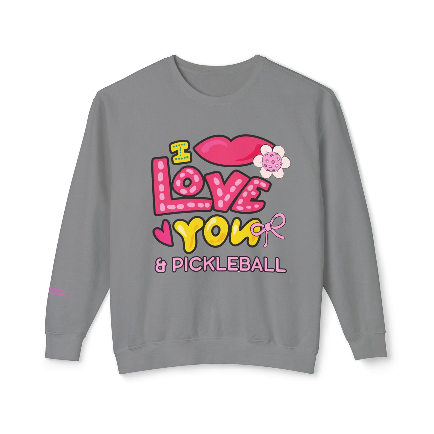 I LOVE YOU & Pickleball Unisex Garment Dyed Lightweight Crew