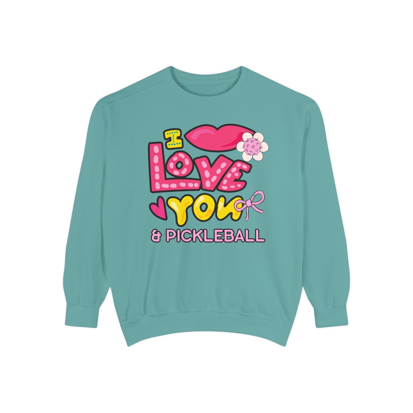 I love you & Pickleball Unisex Garment-Dyed Sweatshirt