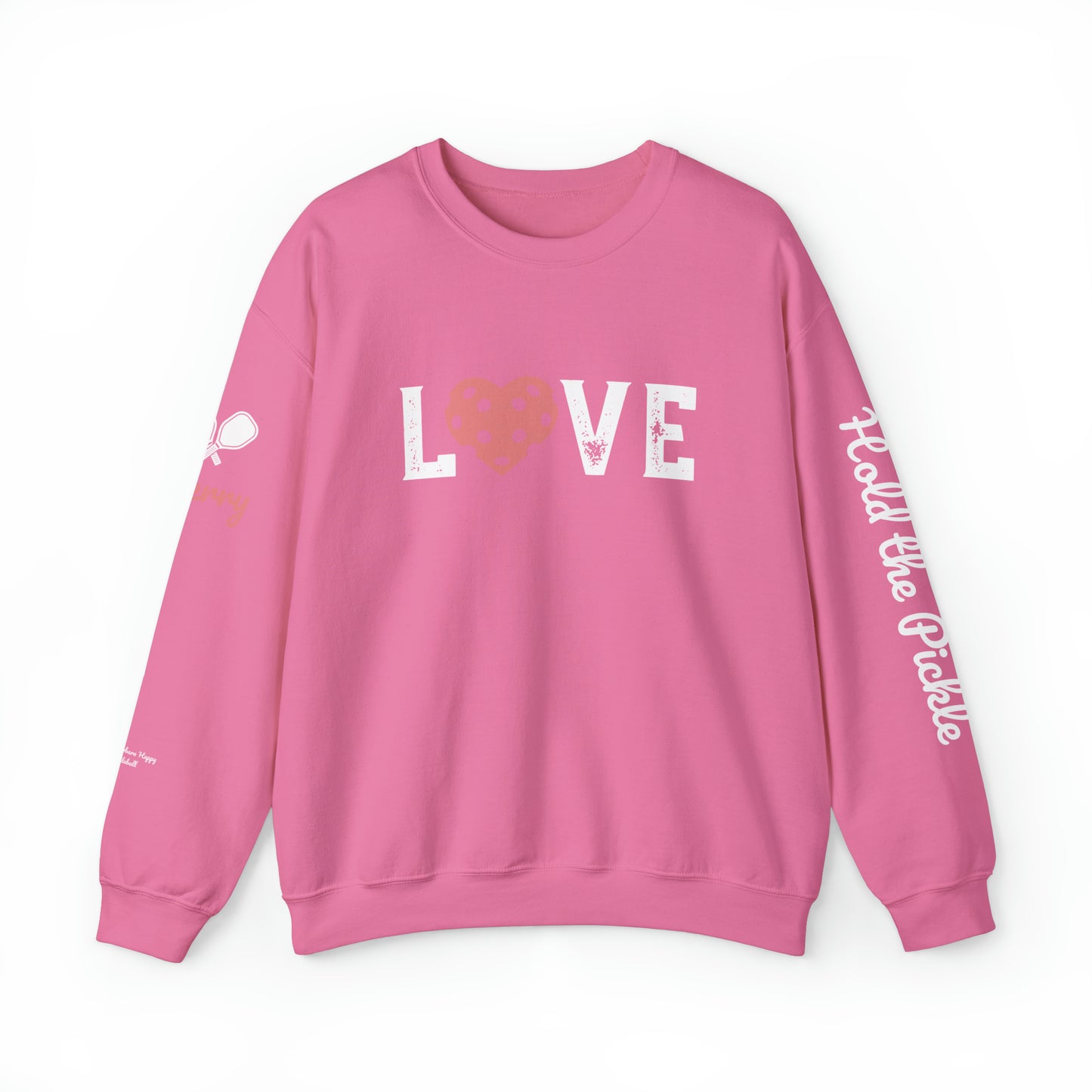 Tucson Pickleball - Hold the Pickle -Custom Love Crew 3 sides
