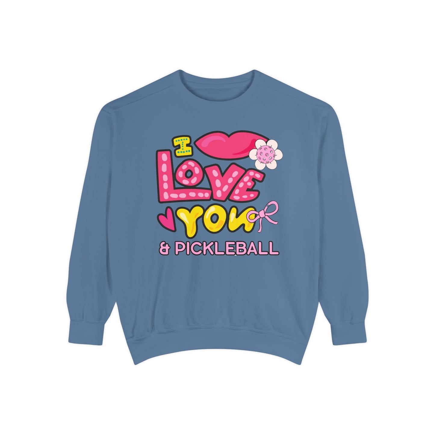 I love you & Pickleball Unisex Garment-Dyed Sweatshirt