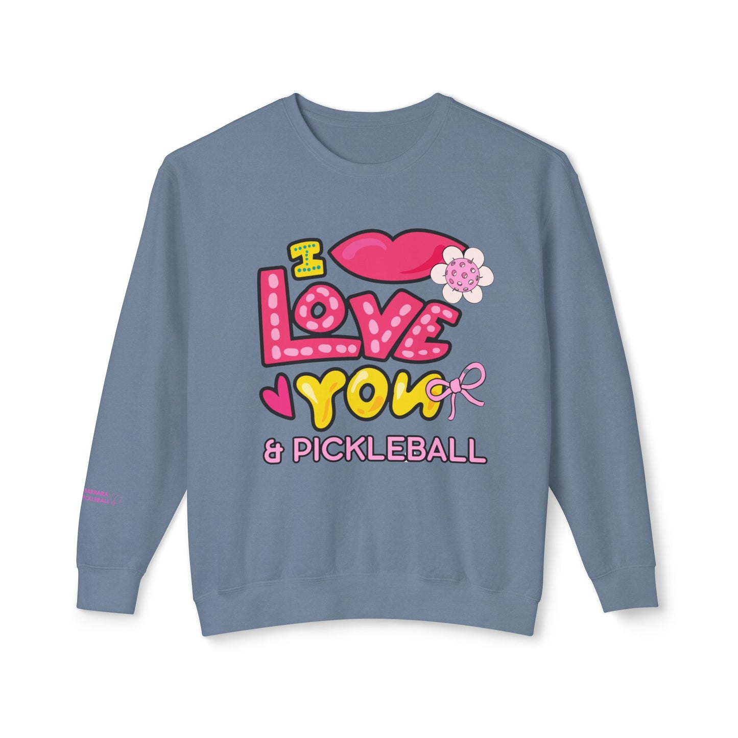 I LOVE YOU & Pickleball Unisex Garment Dyed Lightweight Crew