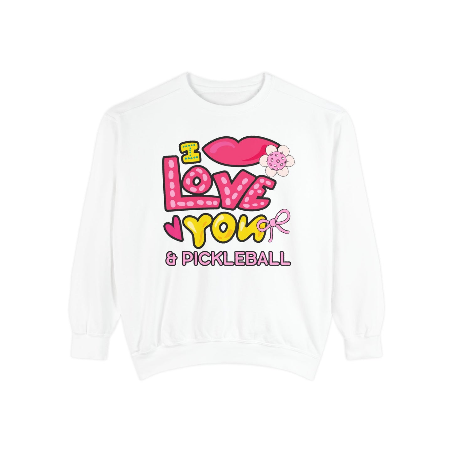 I love you & Pickleball Unisex Garment-Dyed Sweatshirt