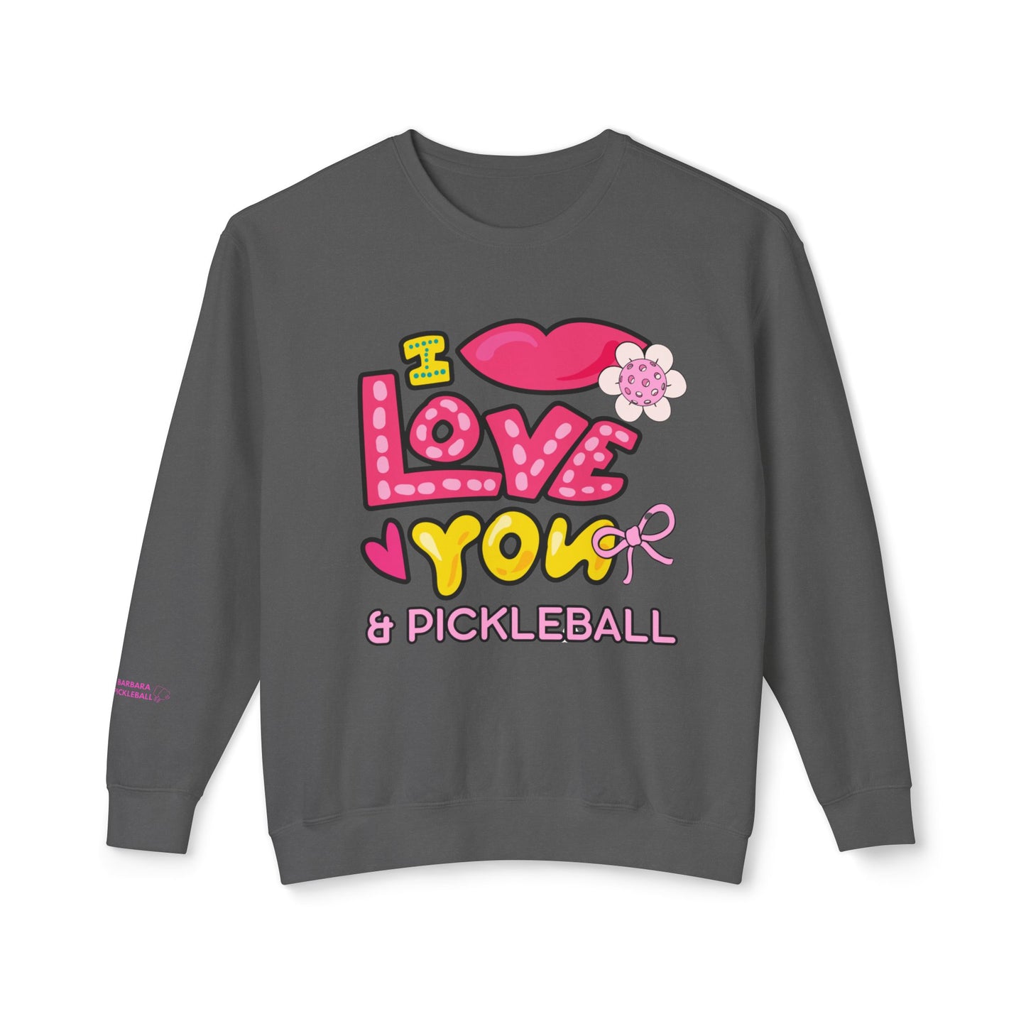 I LOVE YOU & Pickleball Unisex Garment Dyed Lightweight Crew