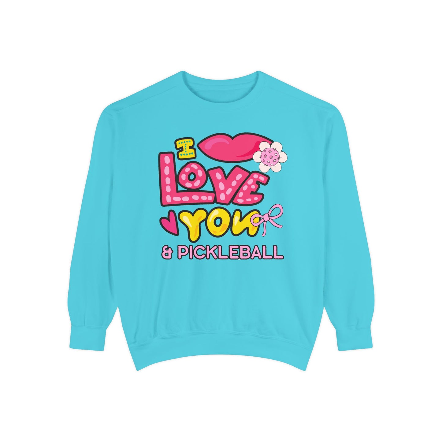 I love you & Pickleball Unisex Garment-Dyed Sweatshirt