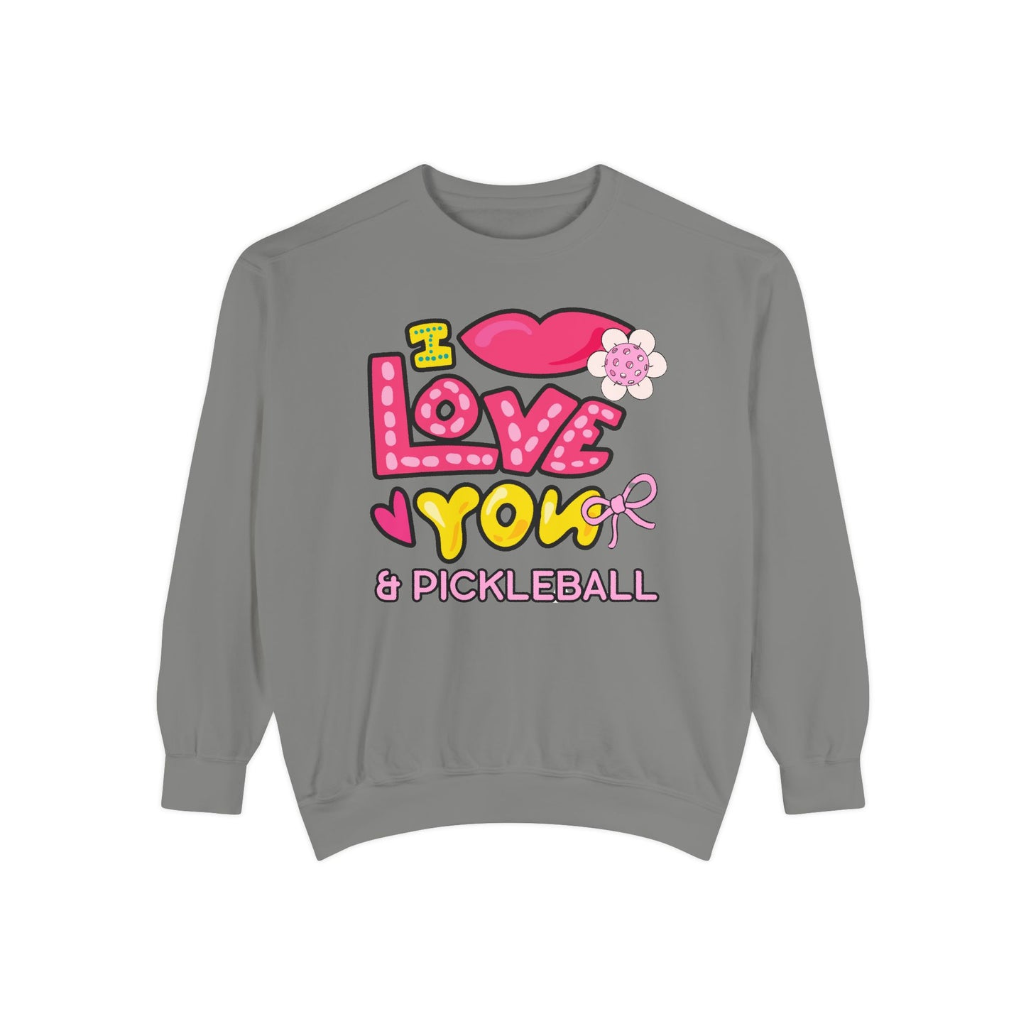 I love you & Pickleball Unisex Garment-Dyed Sweatshirt