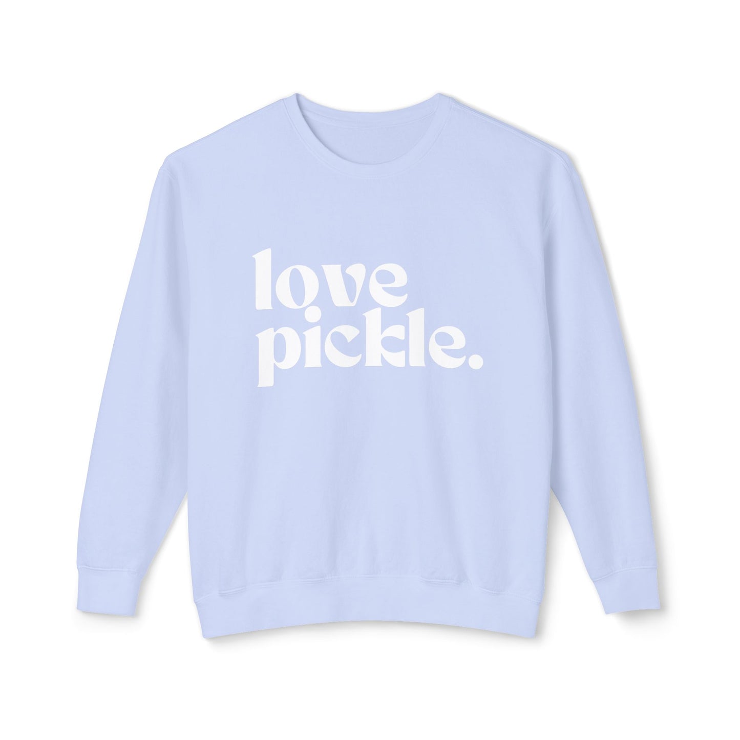 Love Pickle Unisex Lightweight Crew-  Garment Dyed