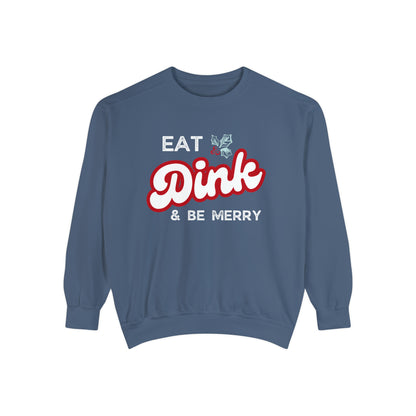 Eat Dink & Be Merry Crew   Comfort Colors