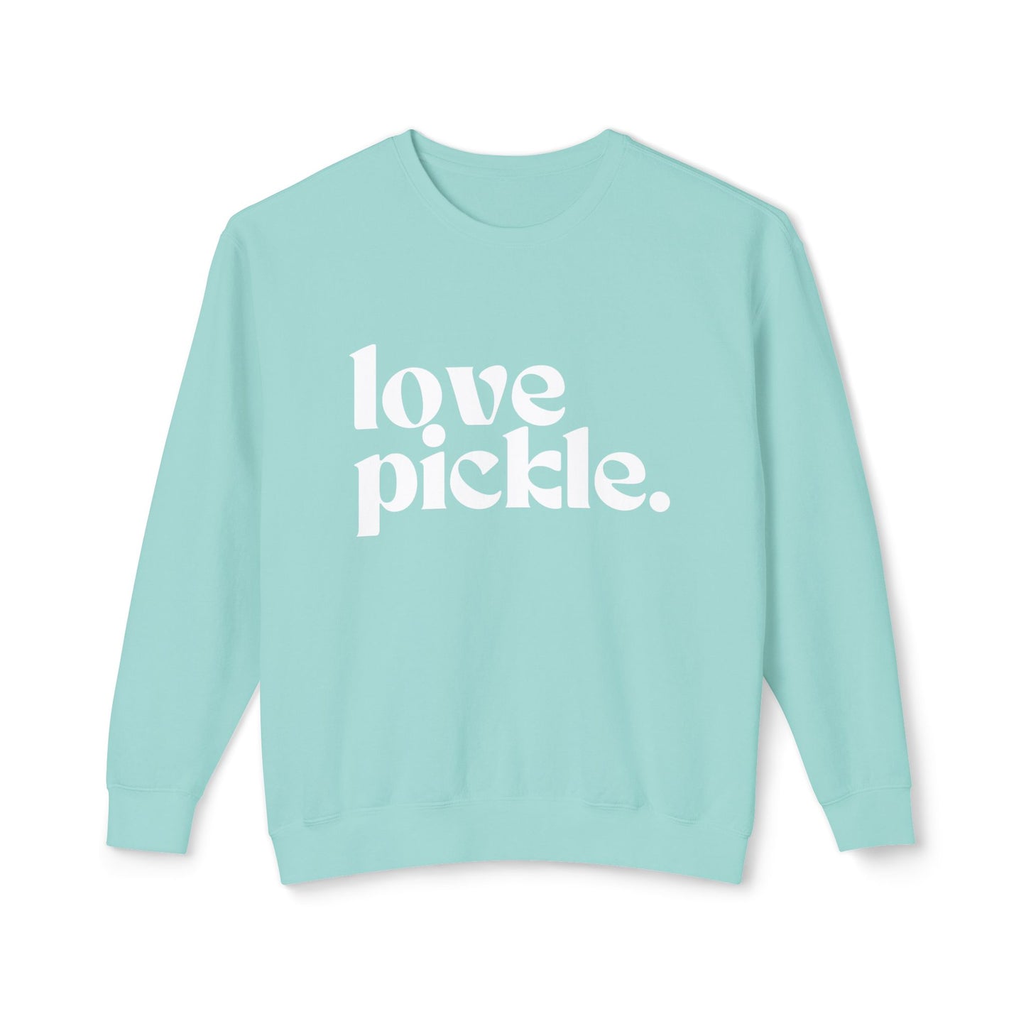 Love Pickle Unisex Lightweight Crew-  Garment Dyed