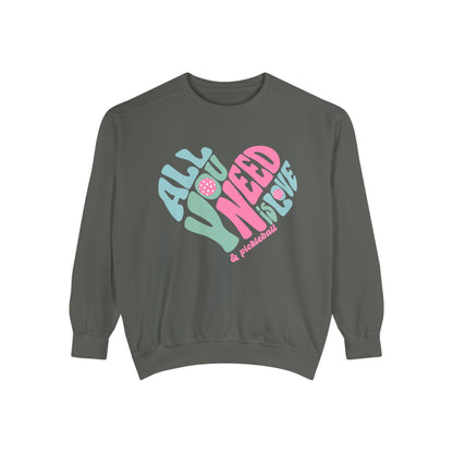 All you need is love & pickleball crew -Unisex Garment-Dyed