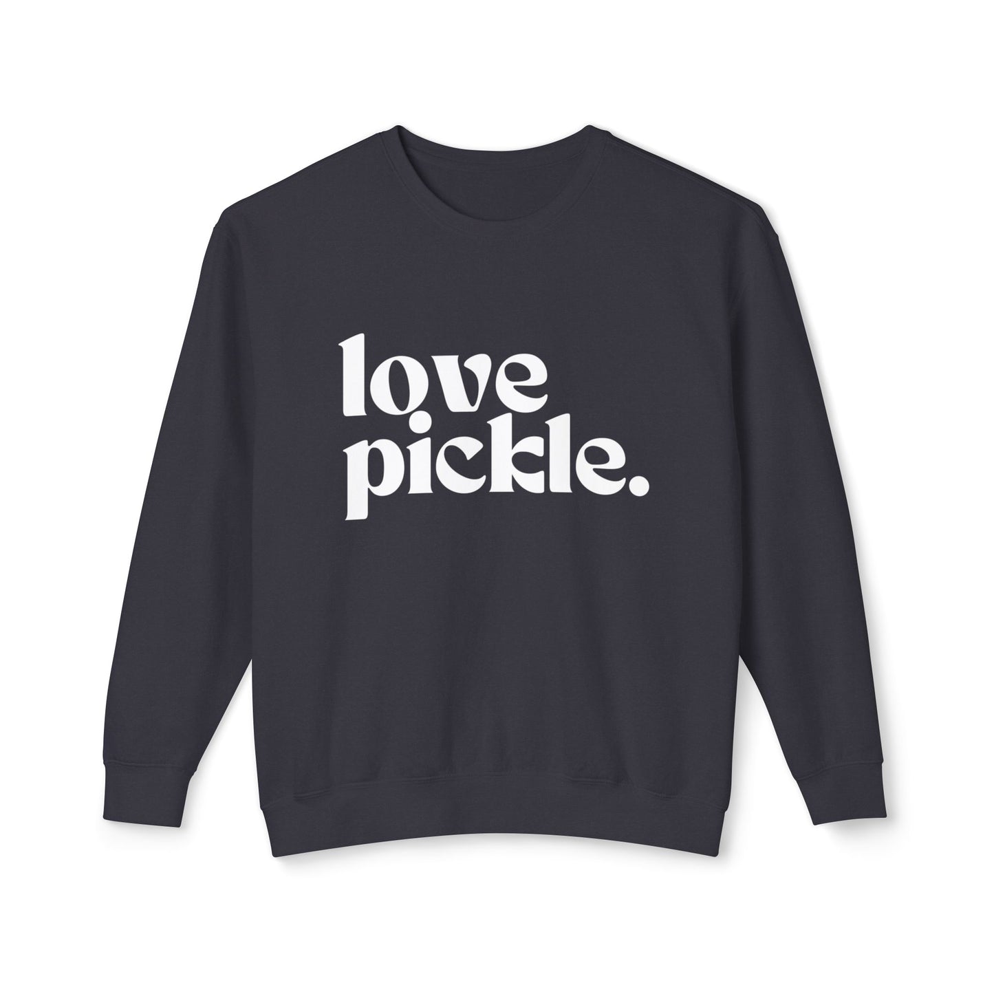 Love Pickle Unisex Lightweight Crew-  Garment Dyed