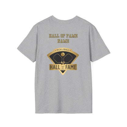 Pickleball Hall of Fame - Unisex Softstyle T-Shirt (customize with Hall of Fame name, or leave blank )