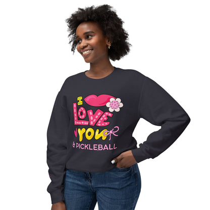 I LOVE YOU & Pickleball Unisex Garment Dyed Lightweight Crew